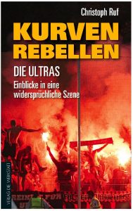 Cover Christoph Ruf Kurvenrebellen Ultras Verlag Die Werkstatt
