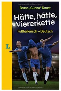 Cover Rezension Hätte, hätte, Viererkette Fußballerisch - Deutsch Bruno Günna Knust