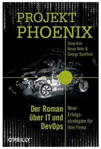 Cover Rezension Projekt Phoenix Roman über IT und DevOps Gene Kim Kevin Behr George Spafford