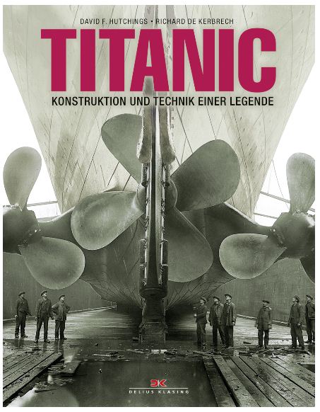 David F. Hutchings  Richard de Kerbrech Titanic Konstruktion und Technik einer Legende Delius Klasing Cover Rezension