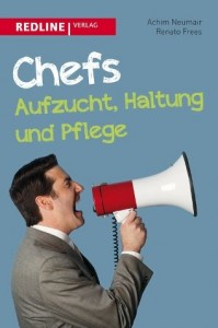 Redline Verlag Chefs Aufzucht Haltung und Pflege Cover Rezension Buchkritik Achim Neumair Renato Frees